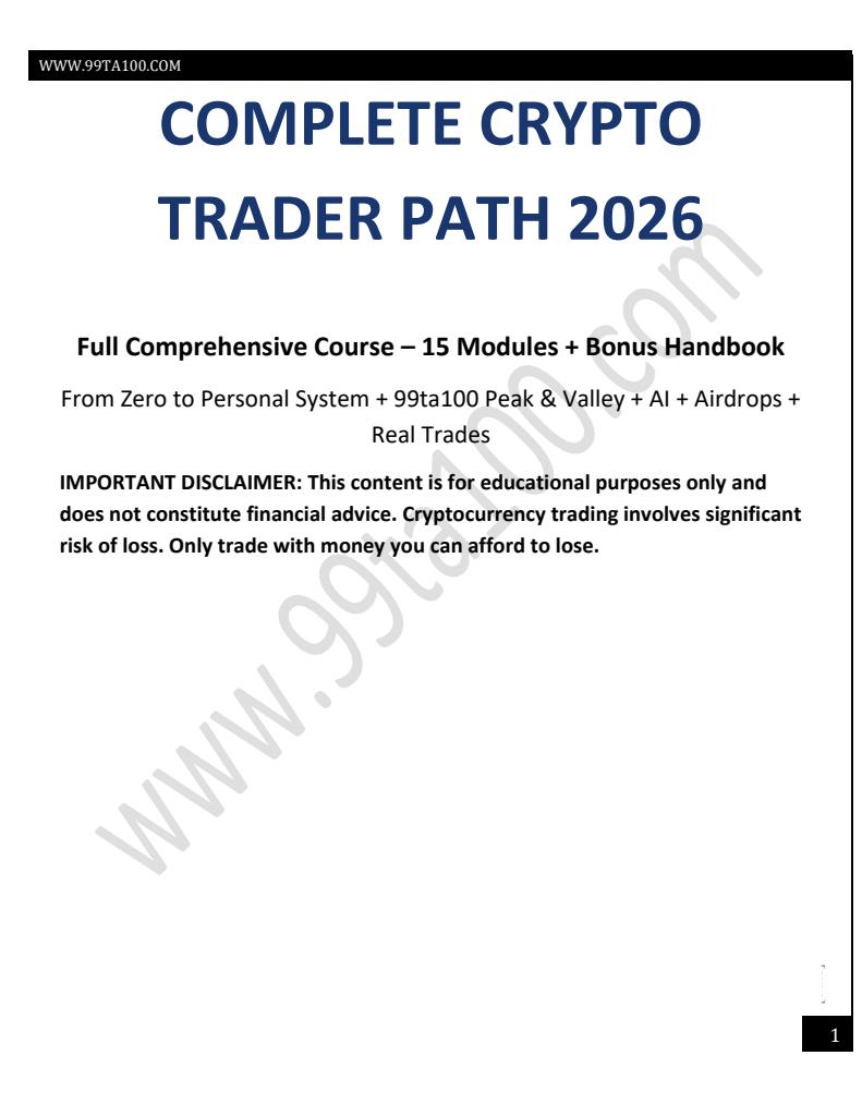 Complete Crypto Trader Path 2026 15 Modules + Peak & Valley System + AI + Airdrops + 99ta100 Bot Training